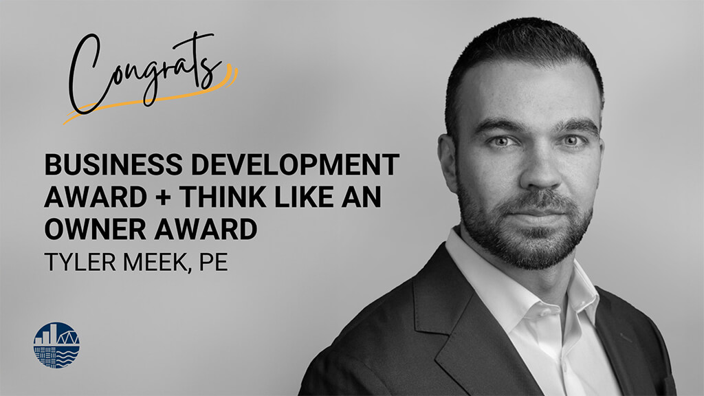 Structures Senior Associate, Tyler Meek, PE Congratulations on winning McLaren Engineering Group Awards for Business Development + Think Like an Owner 